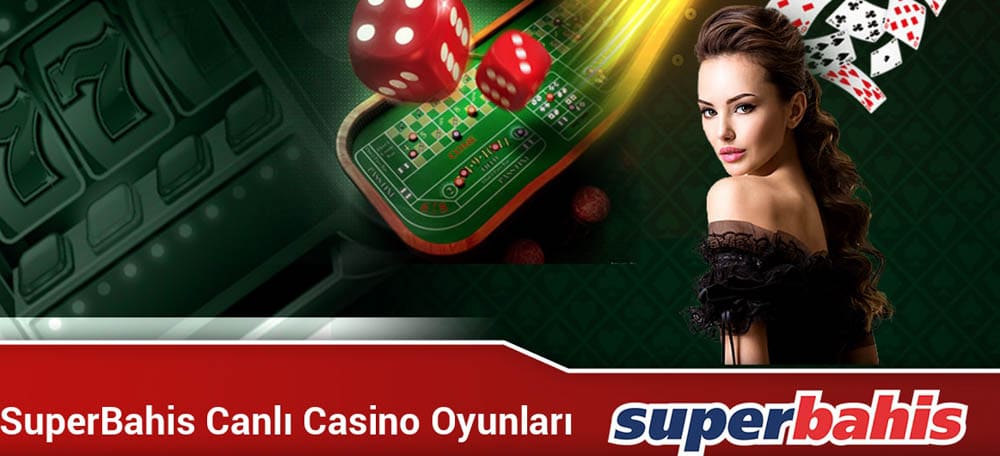 superbahis canli casino oyunlari
